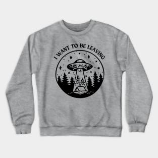 I want to be leaving Original Aesthetic Tribute 〶 Crewneck Sweatshirt